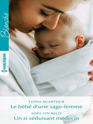 cover image of Le bébé d'une sage-femme--Un si séduisant médecin